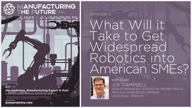 S1.E5 Manufacturing the Future: What Will it Take to Get Widespread Robotics into American SMEs? - Image