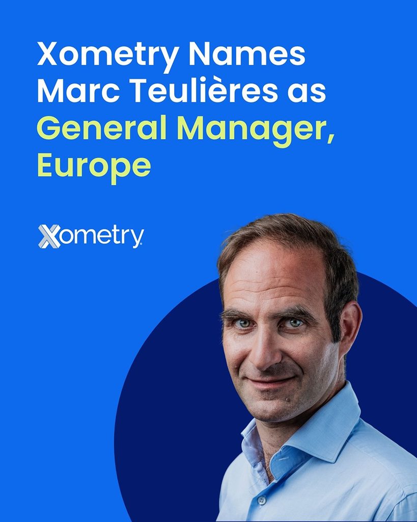 Xometry appoints Marc Teulières to lead European business